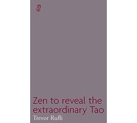 Zen to Reveal the Extraordinary Tao