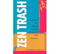 Zen Trash: The Irreverent and Sacred Teaching Stories of Lee Lozowick