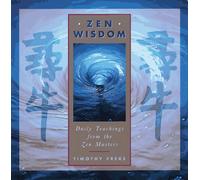 Zen Wisdom: Daily Teachings from the Zen Masters