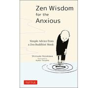 Zen Wisdom for the Anxious by Shinsuke Hosokawa (Hardback Book)