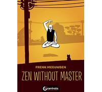Zen Without A Master (Life)