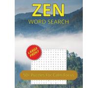 Zen Word Search Puzzle Book: Large Print Word Searches About Mindfulness, Tranquility and Serenity | 8.5x11 inches, 110 pages | 50+ Puzzles for Calm Focus