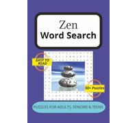 Zen Word Search Puzzle Book: Word Searches with Easy to Read Print about Zen, Meditation, Reflection and more. { 6X9 inches, 110 pages } 50+ puzzles...Gift for Vacations, Holidays or Relaxing