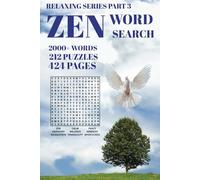 ZEN WORD SEARCH: RELAXING SERIES PART 3 2000+ WORDS 212 PUZZLES 424 PAGES