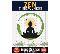 Zen Word Search: Zen Mindfulness Word Search For Adults, Seniors and Teens | 55 Mindfulness Word Search Puzzles With 1200+ Words | Best gift Adults ... for Self-Care and a Zen Mind (Brain Busters)