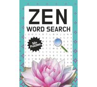 Zen Word Search: Zen Word Search: 50+ Calming Word Search Puzzles About Zen, Peace, Positivity And More | 6x9 Inches, 108 Pages | Gift For Quiet Time, Travel And Leisure.