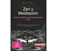 Zen y Meditación: Historia, Práctica y las Escuelas Rinzai y Soto (Religión)