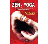 Zen-Yoga: A Creative Psychotherapy to Self-Integration