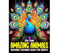 Zen Zone Amazing Animals Relaxing Coloring Book for Adults, Teenagers, and Seniors: 50 Premium Animal Mandalas for Mindfulness, Creativity, and Stress Relief