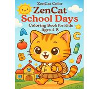 ZenCat School Days: Coloring Book for Kids Ages 4-8: 30 Bold and Easy School Scenes with a Cute Cat - Learning, Playing & Making Friends | Fun Back-to-School Activity