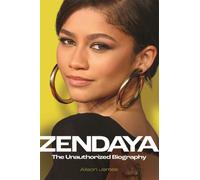 Zendaya : The Unauthorized Biography