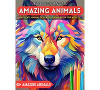 ZenDoodle Coloring Arts: Amazing Animals: Intricate Animal Design Coloring Book for Adults