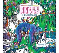 Zendoodle Coloring Presents: Birds in the Forest: An Artist's Coloring Book