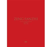 Zeng Fanzhi (Bilingual edition): Catalogue raisonné. Volume I: 1984-2004