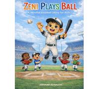 Zeni Plays Ball: A Mindful Baseball Story for Kids: 1 (Adventures of Zeni)
