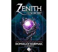 Zenith of Sorcery, Book 1 : Volume 1