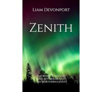 Zenith: The Science, History and Mythology of the Northern Lights