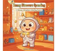 Zenny Discovers Spending: A Kids Activity Book About Money | Learn Needs vs Wants and Smart Spending with 30 Coloring Pages Ages 5-10 (Zenny's Money World)