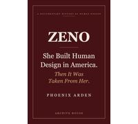 ZENO: She Built Human Design in America: Then It Was Taken From Her (The Human Design Papers)