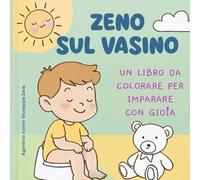 Zeno sul Vasino - Filastrocche e Disegni per Diventare Grandi: Libro da colorare educativo per bambini dai 2 ai 5 anni. Storie illustrate per togliere ... con Zeno - Libri da colorare e imparare)