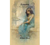 Zenobia; or, the Fall of Palmyra