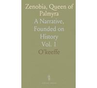 Zenobia, Queen of Palmyra: A Narrative, Founded on History
