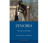 Zenobia: Shooting Star of Palmyra – Women in Antiquity