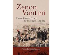 Zenon Vantini: From Grand Tour to Package Holiday