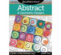 Zenspirations Coloring Book Abstract & Geometric Designs: Create, Color, Pattern, Play! (Design Originals) 30 Beautiful, Intricately Textured Patterns to Inspire Your Creativity and Self-Expression: 7
