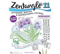 Zentangle 11: Lettering, Quotes, & Inspirational Sayings, Workbook Edition (Design Originals) 30 Original Tangles, Easy Practice Exercises and Techniques for Beginners, Beautiful Examples, and More