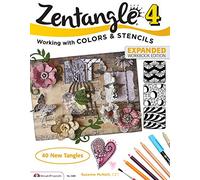 Zentangle 4, Expanded Workbook Edition: Working with Colors & Stencils