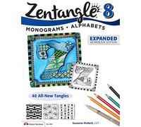 Zentangle 8, Expanded Workbook Edition: Monograms * Alphabets