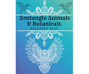 Zentangle Animals & Botanicals Coloring Book: Relaxing Anti-Stress Patterns with Intricate Animal and Botanical Designs for Mindfulness and Calm (Calm Lines Coloring Series)
