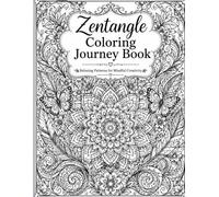 Zentangle Coloring Journey Book: A Relaxing Collection of Intricate Patterns for Mindfulness and Creativity