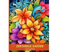Zentangle Garden: Intricate Flower Coloring Book for Adults