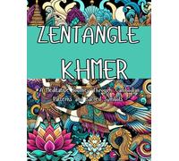 Zentangle Khmer: A Meditative Journey Through Cambodian Patterns and Sacred Symbols