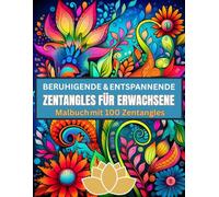 Zentangle Malbuch - 100 Muster zur Entspannung & Erholung sowie zum Stressabbau für Erwachsene | Kreatives Ausmalbuch mit detailreichen ... perfekt als Geschenk/ Geschenkidee