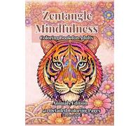 Zentangle Mindfulness Colorling Book for Adults: Animals Edition: 40 Detailed Coloring Pages