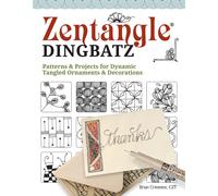 Zentangle(R) Dingbatz: Patterns & Projects for Dynamic Tangled Ornaments & Decorations (Design Originals) Learn How to Construct Fun Embellishments for Hand Lettering, Scrapbooking, & Art Journaling