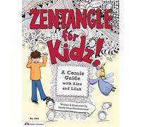 Zentangle(R) for Kidz: A Comic Guide with Alex and Lilah (Design Originals): 3463