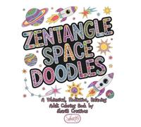 Zentangle Space Doodles: A Whimsical, Meditative, Relaxing Adult Coloring Book (Zentangle Doodle Designs)