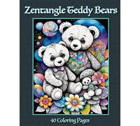 Zentangle Teddy Bears Coloring Book: 40 Coloring Pages