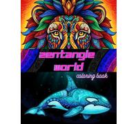 Zentangle World: A Black and White Coloring Book Featuring Wild, Marine Animals in Zentangle Style