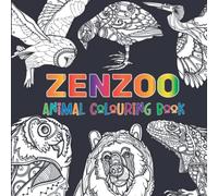 ZenZoo Adult Coloring Book: Fight Anxiety and Relax with 30 unique animal designs to colour