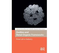 Zeolites and Metal-Organic Frameworks: From Lab to Industry (Atlantis Advances in Nanotechnology, Material Science and Energy Technologies)