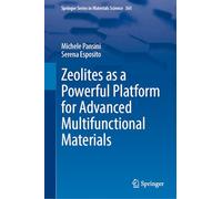 Zeolites as a Powerful Platform for Advanced Multifunctional Materials (Springer Series in Materials Science, 361)