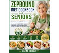 ZEPBOUND DIET COOKBOOK FOR SENIORS: High-Protein, Easy-to-Make Recipes and 30-Day Meal Plans to Support Healthy Weight Loss, Preserve Muscle, Reduce ... Healthy Aging While Using GLP-1 Medication