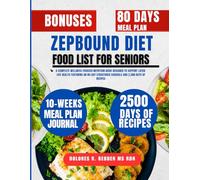 Zepbound Diet Food List For Seniors: A Complete Wellness-Focused Nutrition Guide Designed to Support Later-Life Health Featuring an 80-Day Structured ... Redden, MS, RDN Nutrition & Cookbook Series)