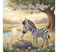 Zephan the Zebra: A Sensitive Soul