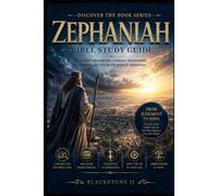 Zephaniah Bible Study Guide: A Complete Overview, Summary, breakdown, and Explanation of The Book of Zephaniah (Discover The Book Series)